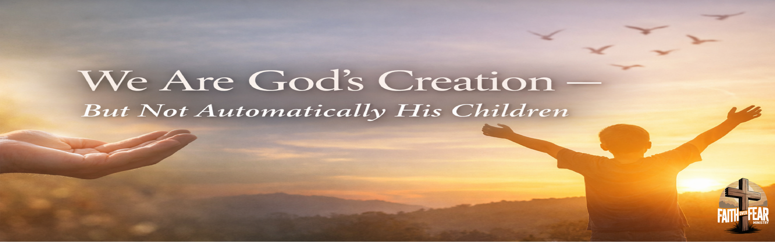 #12. We Are God’s Creation—But Not Automatically His Children
